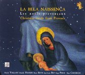 La Bela Naissenca - Les Noels Provencaux -- Patrick Vaillant, Danielle Franzin, Renat Sette, Jean-Louis Ruf, Serge Pesce, Bijan Chemirani