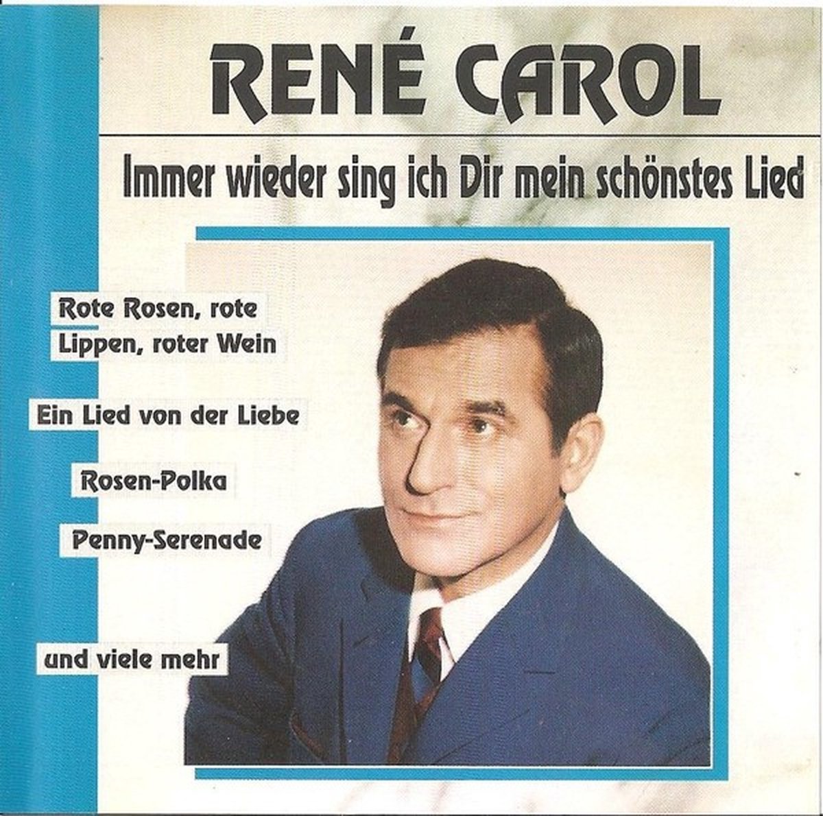 Rene Carol Immer wieder sing ich dir mein schönster lied