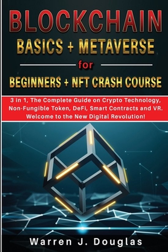 Blockchain Basics + Metaverse for Beginners + NFT crash course: 3 in 1, The Complete Guide on Crypto Technology, Non-Fungible Token, DeFi, Smart Contr