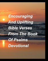 Encouragig And Uplifting Bible Verses From The Book Of Psalms Devotional