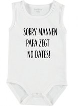 Baby Rompertje met tekst 'Sorry mannen, papa zegt no dates' | mouwloos l | wit zwart | maat 50/56 | cadeau | Kraamcadeau | Kraamkado