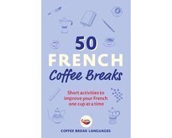 Omslag van 50 Coffee Breaks Series- 50 French Coffee Breaks