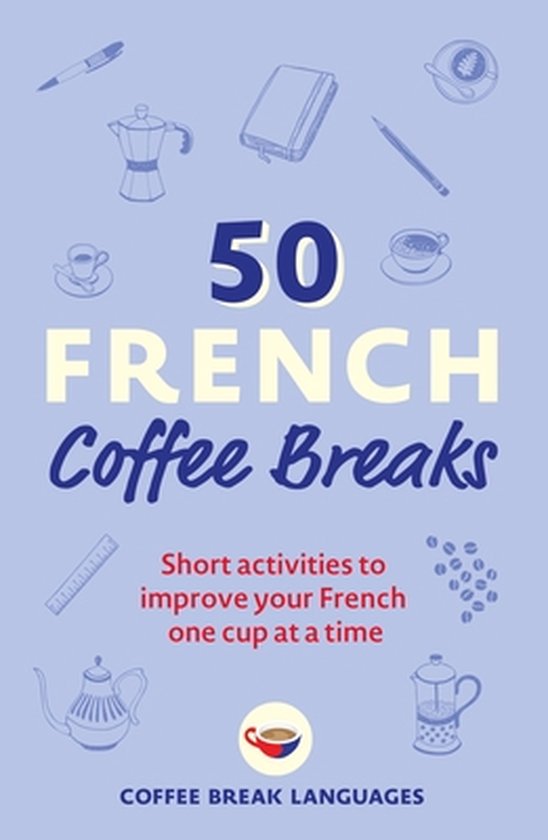 50 Coffee Breaks Series- 50 French Coffee Breaks - cover