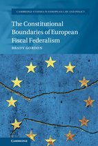 Cambridge Studies in European Law and Policy-The Constitutional Boundaries of European Fiscal Federalism