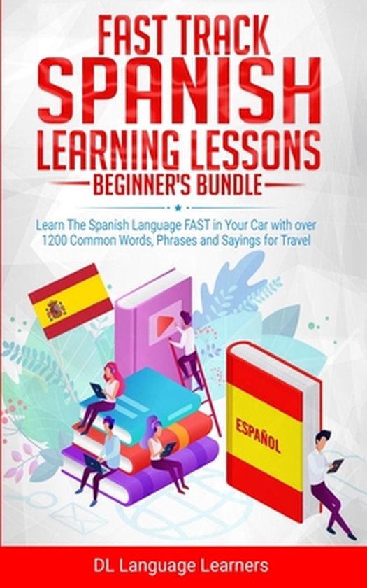 Fast Track Spanish Learning Lessons Beginner's Bundle 9781655357732