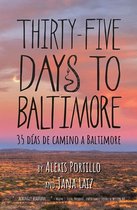 Thirty Five Days to Baltimore