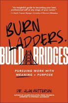 Burn Ladders. Build Bridges.