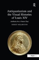 Antiquarianism and the Visual Histories of Louis XIV