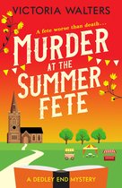 The Dedley End Mysteries 2 - Murder at the Summer Fete