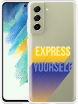 Hoesje Geschikt voor Samsung Galaxy S21 FE Express Yourself