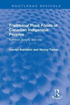 Routledge Revivals- Traditional Plant Foods of Canadian Indigenous Peoples