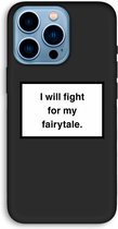 CaseCompany® - iPhone 13 Pro Max hoesje - Fight for my fairytale - 100% Biologisch Afbreekbaar - Duurzaam - Biodegradable Soft Case - Milieuvriendelijke Print op Achterkant - Zwarte Zijkanten