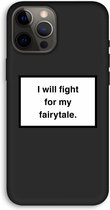 CaseCompany® - iPhone 12 Pro Max hoesje - Fight for my fairytale - 100% Biologisch Afbreekbaar - Duurzaam - Biodegradable Soft Case - Milieuvriendelijke Print op Achterkant - Zwarte Zijkanten