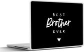 Laptop sticker - 10.1 inch - Best brother ever - Spreuken - Grote broer - Broer - Quotes