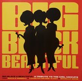 Big Black & Beautiful - A Tribute To The Girl Groups