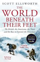 The World Beneath Their Feet The British, the Americans, the Nazis and the Race to Summit the Himalayas