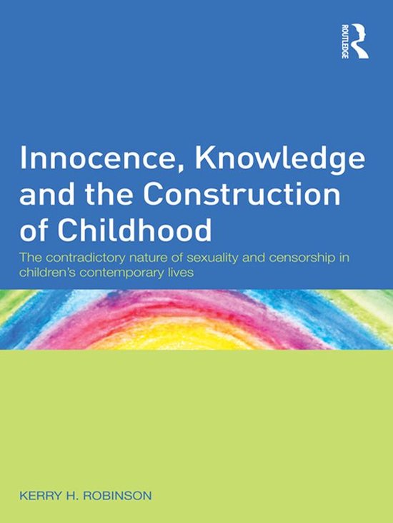 Innocence, Knowledge and the Construction of Childhood - cover