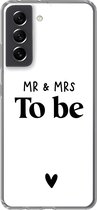 Geschikt voor Samsung Galaxy S21 FE hoesje - Quotes - 'Mr & Mrs to be' - Spreuken - Trouwen - Siliconen Telefoonhoesje