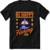 Be Happy Go Fishing - Vissen T-Shirt | Oranje | Grappig Verjaardag Vis Hobby Cadeau Shirt | Dames - Heren - Unisex | Tshirt Hengelsport Kleding Kado - Zwart - XXL