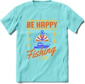 Be Happy Go Fishing - Vissen T-Shirt | Oranje | Grappig Verjaardag Vis Hobby Cadeau Shirt | Dames - Heren - Unisex | Tshirt Hengelsport Kleding Kado - Licht Blauw - XL