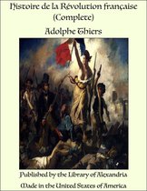 Histoire de la Révolution française (Complete)