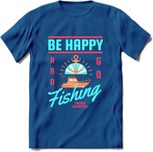 Be Happy Go Fishing - Vissen T-Shirt | Blauw | Grappig Verjaardag Vis Hobby Cadeau Shirt | Dames - Heren - Unisex | Tshirt Hengelsport Kleding Kado - Donker Blauw - XXL