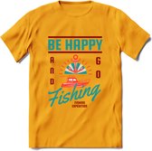 Be Happy Go Fishing - Vissen T-Shirt | Aqua | Grappig Verjaardag Vis Hobby Cadeau Shirt | Dames - Heren - Unisex | Tshirt Hengelsport Kleding Kado - Geel - S