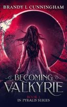 Becoming Valkyrie