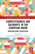 Routledge/UACES Contemporary European Studies- Competitiveness and Solidarity in the European Union