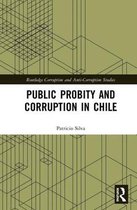Routledge Corruption and Anti-Corruption Studies- Public Probity and Corruption in Chile