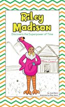 Riley Madison 2 - Riley Madison Discovers the Superpower of Time