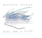 Alastair Savage - Fool For A Time (CD)