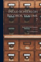 Ingle-Schierloh Records, Volume 7