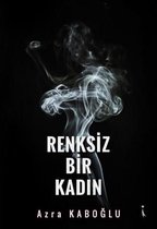 Renksiz Bir Kadın