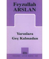 Yarınlara Geç Kalmadan