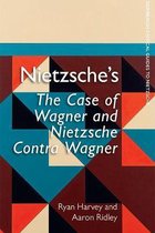 Nietzsche'S the Case of Wagner and Nietzsche Contra Wagner