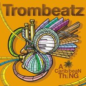 Trombeatz - A Caribbean Thing (CD)
