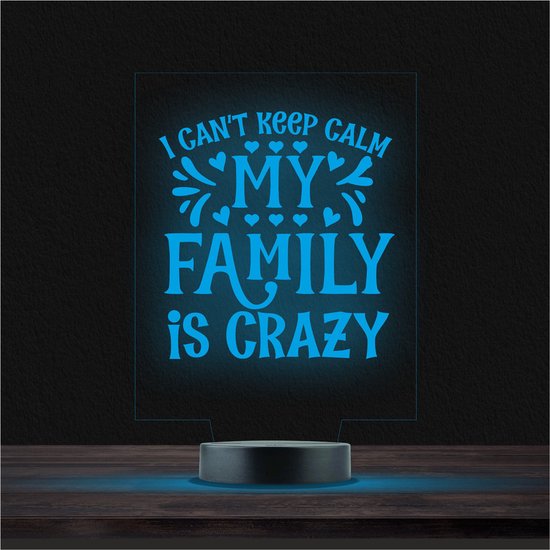 Led Lamp Met Gravering - RGB 7 Kleuren - I Cant Keep Calm My Family Is Crazy