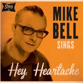 Mike Bell - Sings Hey, Heartache (7" Vinyl Single)