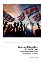 Contemporary Hispanic and Lusophone Cultures- Contested Identities in Costa Rica