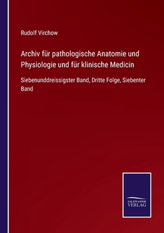 Archiv für pathologische Anatomie und Physiologie und für klinische Medicin