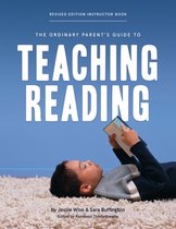 The Ordinary Parent's Guide 0 - The Ordinary Parent's Guide to Teaching Reading, Revised Edition Instructor Book (Second Edition, Revised, Revised Edition) (The Ordinary Parent's Guide)