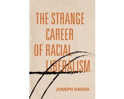 Post*45 - The Strange Career of Racial Liberalism