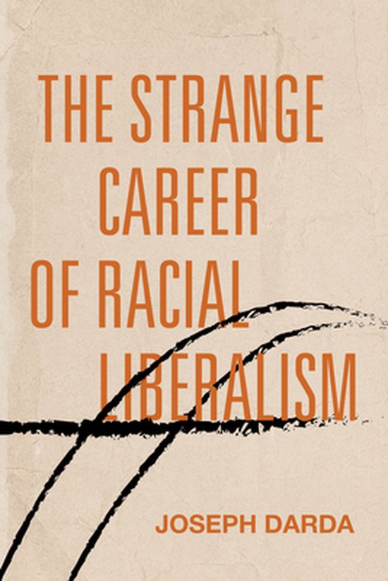 Post*45 - The Strange Career of Racial Liberalism