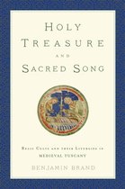 Holy Treasure and Sacred Song: Relic Cults and Their Liturgies in Medieval Tuscany
