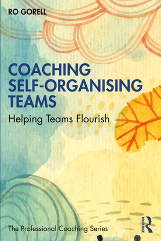 The Professional Coaching Series - Coaching Self-Organising  ... - cover