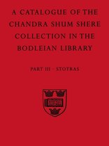 Catalogue Chandra Shum Shere-A Descriptive Catalogue of the Sanskrit and other Indian Manuscripts of the Chandra Shum Shere Collection in the Bodleian Library: Part III. Stotras