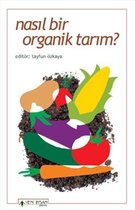 Nasıl Bir Organik Tarım?