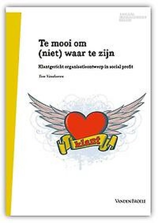 Couverture de livre avec le titre 'Te mooi om (niet) waar te zijn' et un cœur rouge ailé avec le texte 'klant'.