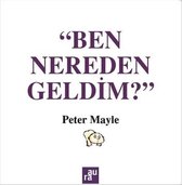 Mayle, P: Ben Nereden Geldim